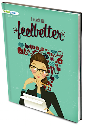 7 Ways to Feelbetter (FeelGooder)